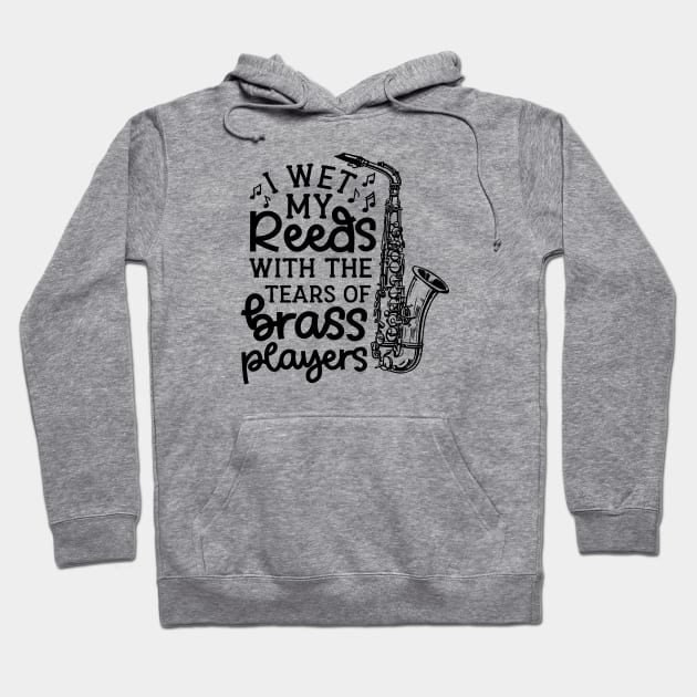 I Wet My Reeds With The Tears Of Brass Players Marching Band Cute Funny Hoodie by GlimmerDesigns